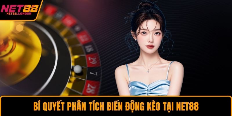 Bí quyết phân tích biến động kèo tại NET88