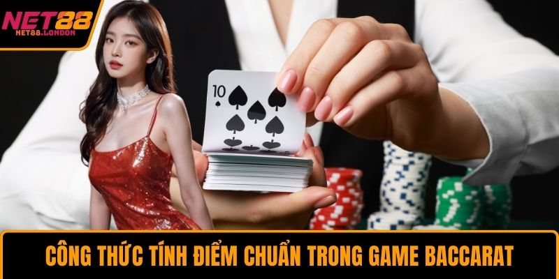 Công thức tính điểm chuẩn trong game Baccarat