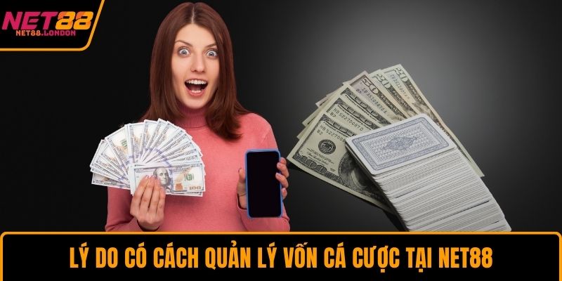 Lý do có cách quản lý vốn cá cược tại NET88