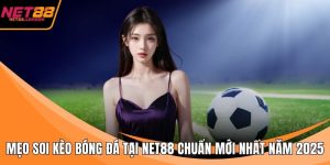 Mẹo soi kèo bóng đá tại NET88