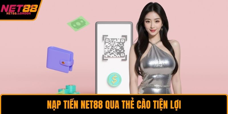 Nạp tiền NET88 qua thẻ cào tiện lợi