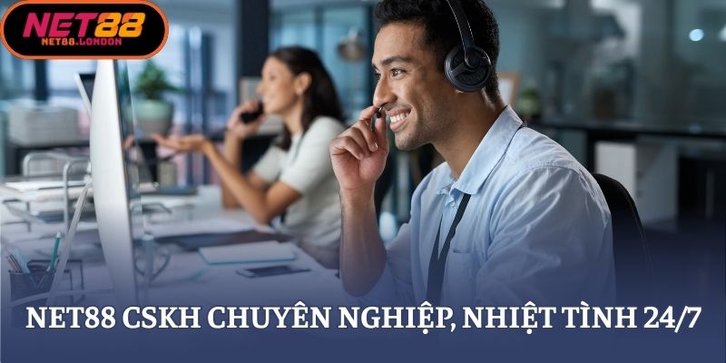 NET88 CSKH  chuyên nghiệp, nhiệt tình 24/7