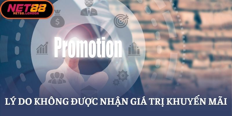 Lý do không được nhận giá trị khuyến mãi