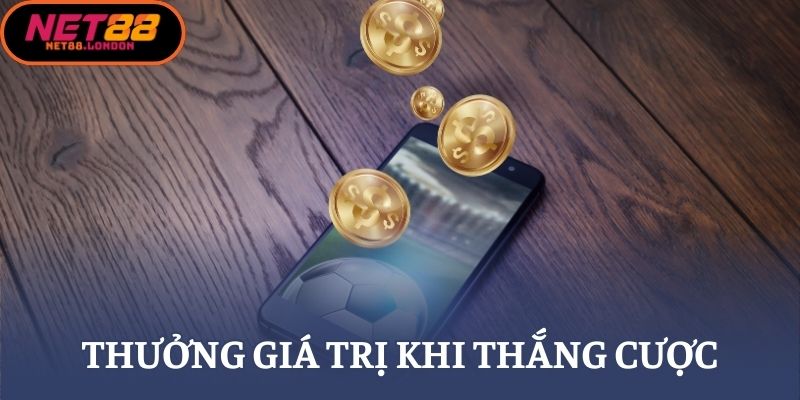 Thưởng giá trị khi thắng cược