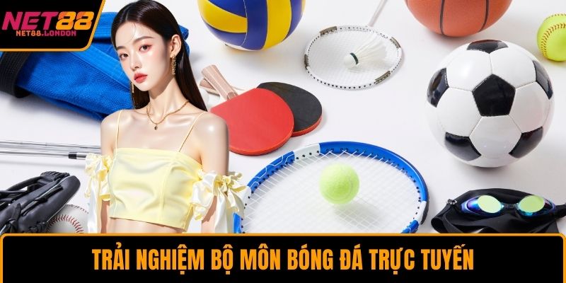 Trải nghiệm bộ môn bóng đá trực tuyến