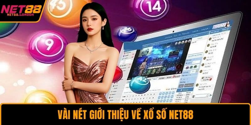 Vài nét giới thiệu về xổ số NET88